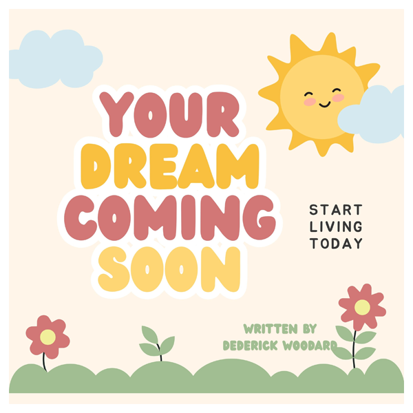 Your Dream Coming Soon: Live Your Dreams