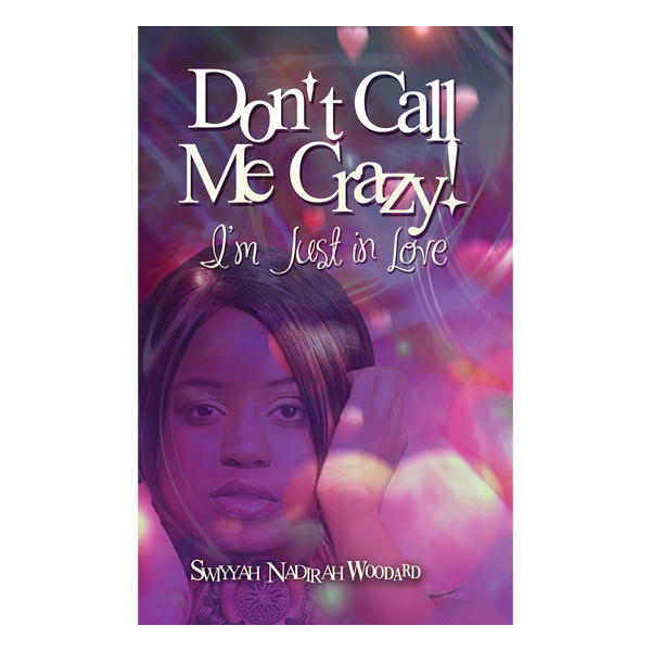 Don't Call Me Crazy! I'm Just in Love (Book 1)